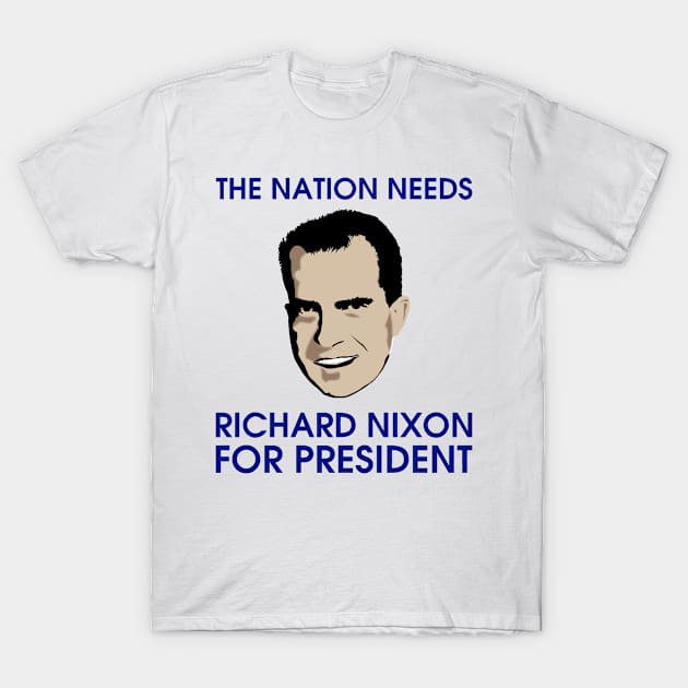 RICHARD NIXON FOR PRESIDENT T-Shirt by tonycastell